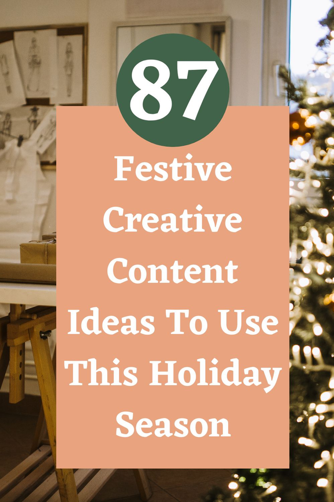 87 content ideas to use over the holiday season